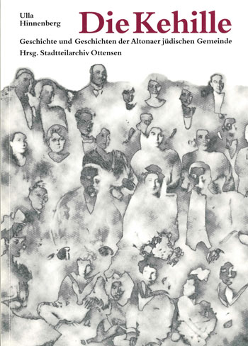Cover: Die Kehille, Geschichte und Geschichten der Altonaer jüdischen Gemeinde