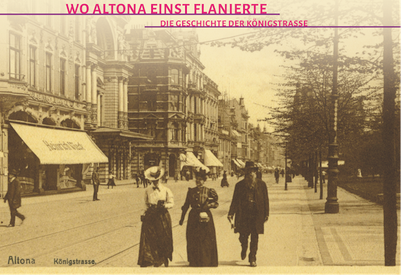 Einladungsfoto Ausstellung Wo Altona einst flanierte. Die Geschichte der Königstraße