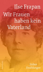 »Wir haben kein Vaterland« von Ilse Frapan